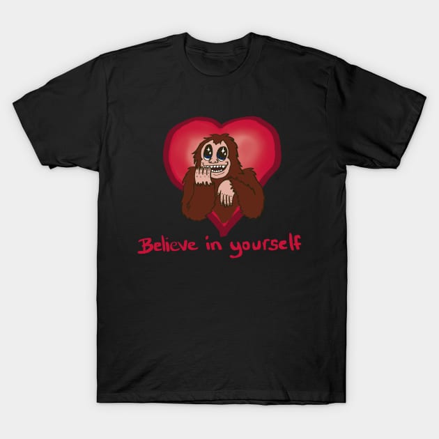 Believe in yourself Bigfoot T-Shirt by chalkyjustice